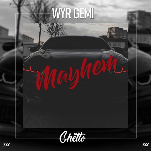 WYR GEMI - Mayhem