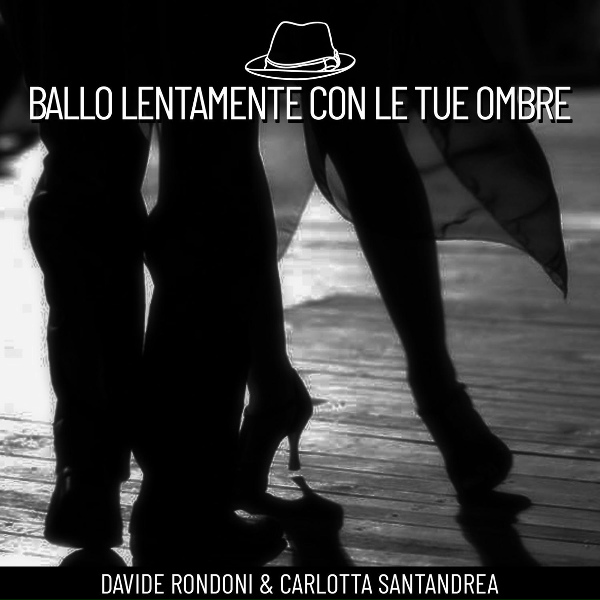 Davide Rondoni, Carlotta Santandrea - Tango delle cose da niente