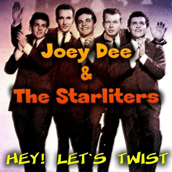 Joey Dee & The Starliters - Dance, Dance, Dance