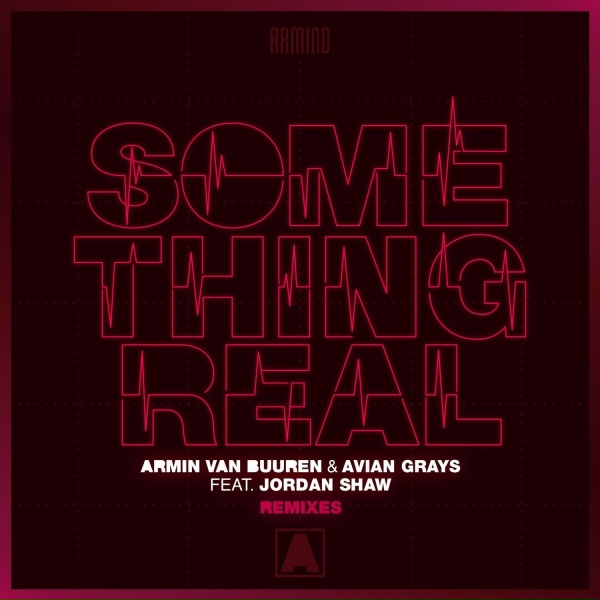 Armin van Buuren, AVIAN GRAYS, Jordan Shaw - Something Real
