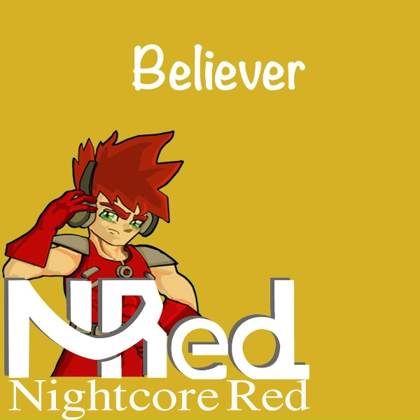 Nightcore Red - Believer