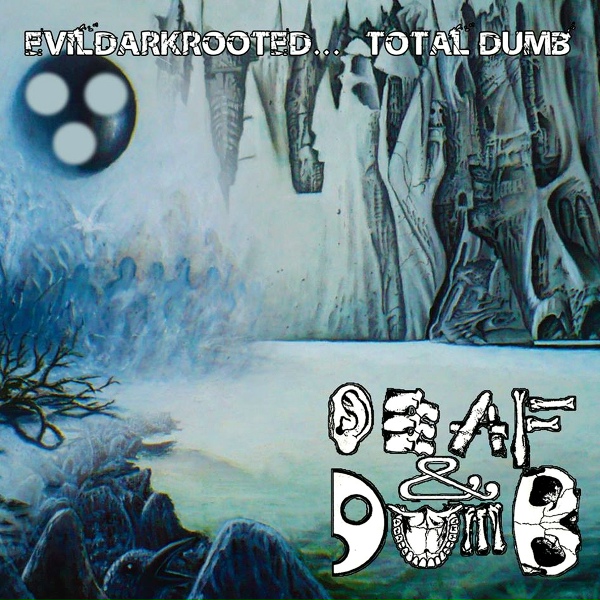 Deaf & Dumb - Fertilizer for Weaklings