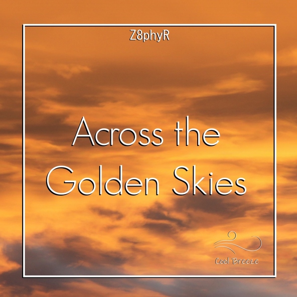 Z8phyR - Across the Golden Skies
