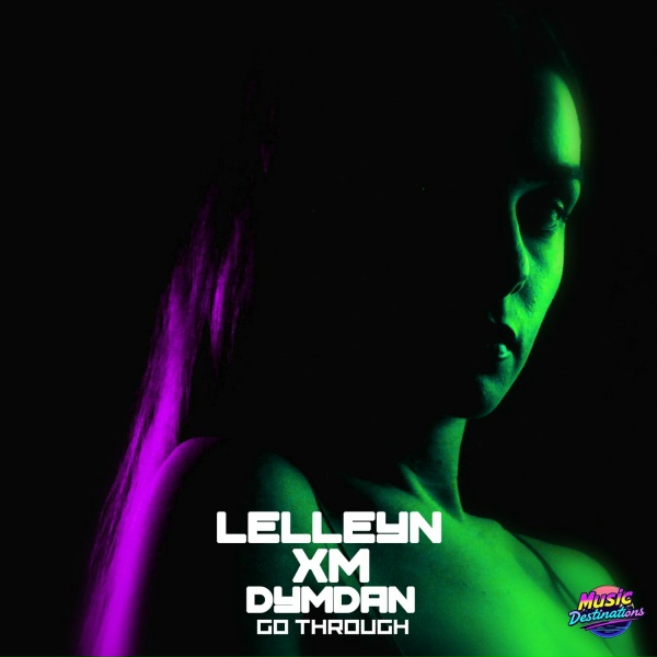 Lelleyn, XM, Dymdan - Go Through (Dub Slow Version)
