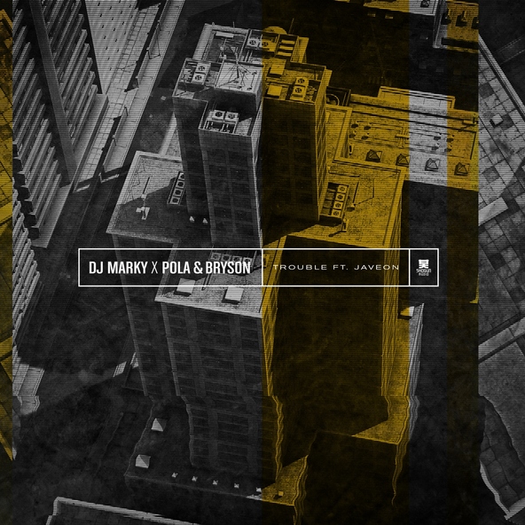 DJ Marky, Pola & Bryson, Javeon - Trouble