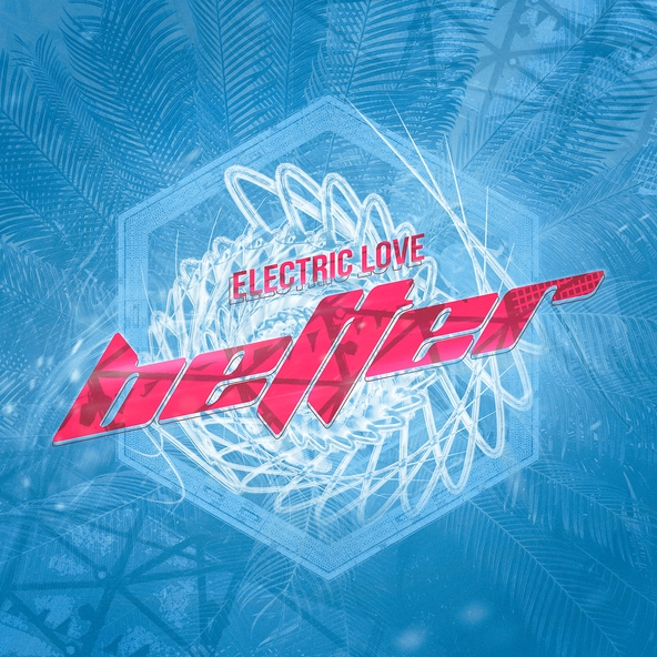 Electric Love - Better