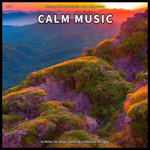 Relaxing Music by Keiki Avila, Yoga, Baby Lullaby - Serene Music for Tinnitus