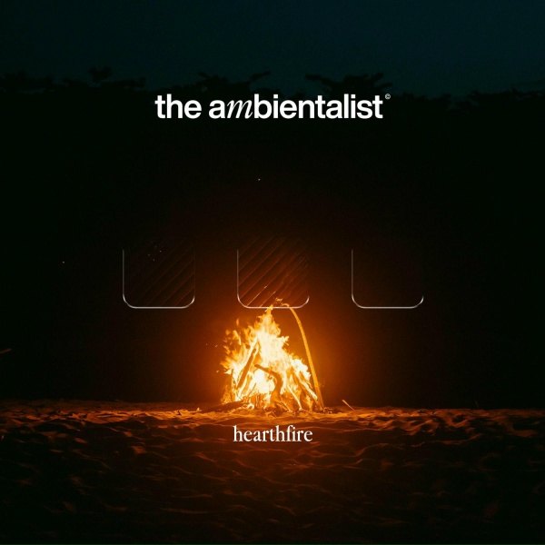 The Ambientalist - Hearthfire