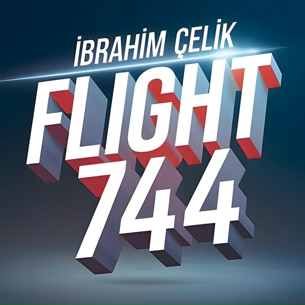 İbrahim &Ccedil;elik - Flight 744