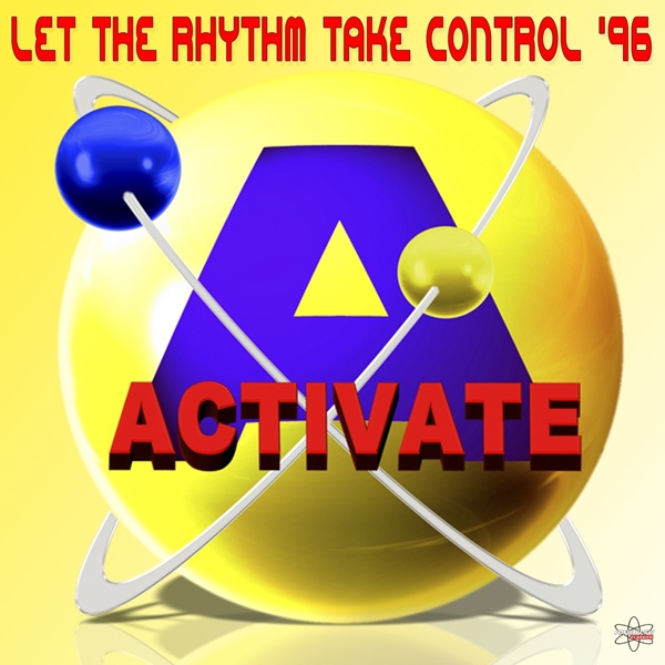 Activate - Let the Rhythm Take Control'96