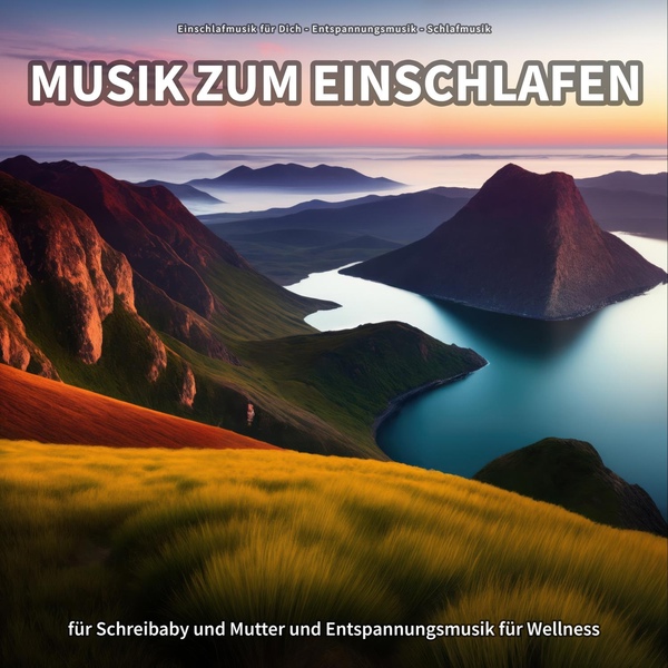 Einschlafmusik f&uuml;r Dich, Entspannungsmusik, Schlafmusik - Einschlafhilfe