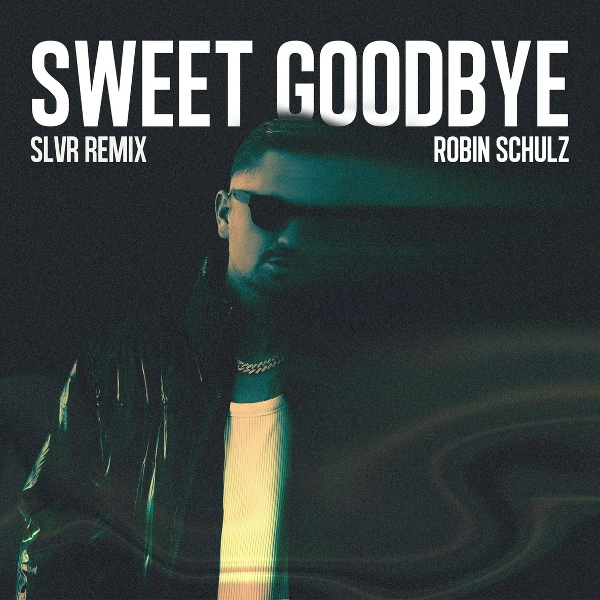 Robin Schulz - Sweet Goodbye