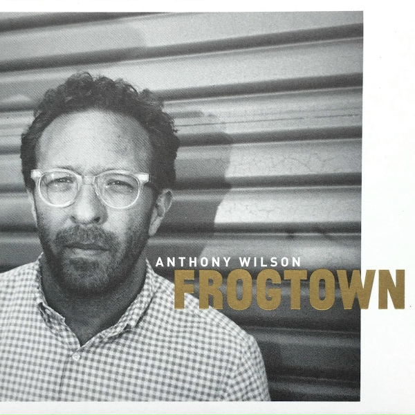 Anthony Wilson feat. Jim Keltner, Josh Nelson, Mike Elizondo, Patrick Warren - The Geranium