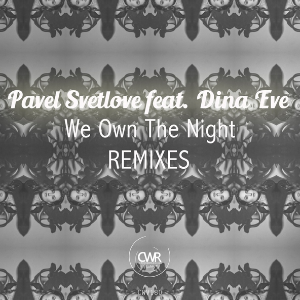 Pavel Svetlove, Dina Eve - We Own The Night