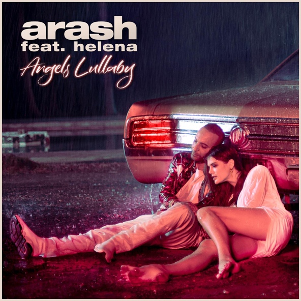 Arash feat. Helena - Angels Lullaby (feat. Helena)