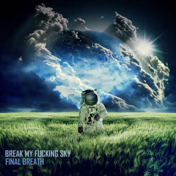 Break My Fucking Sky - Will You Save Me