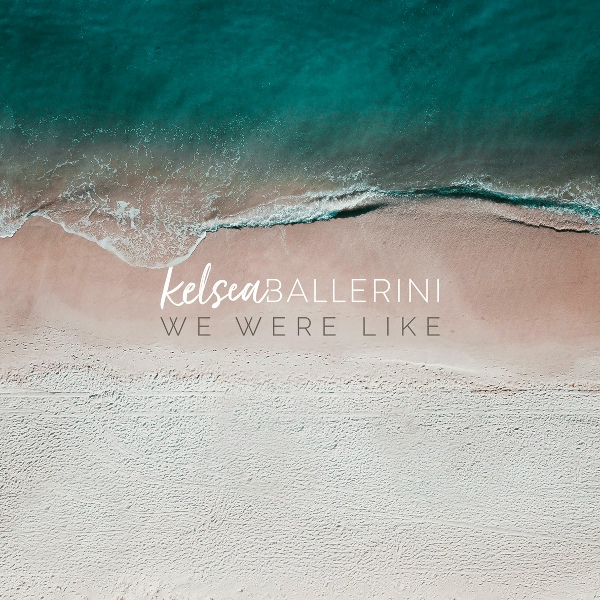 Kelsea Ballerini - We Were Like