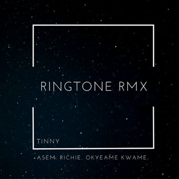 Tinny feat. Okyeame Kwame, Asem, Richie - Ringtone