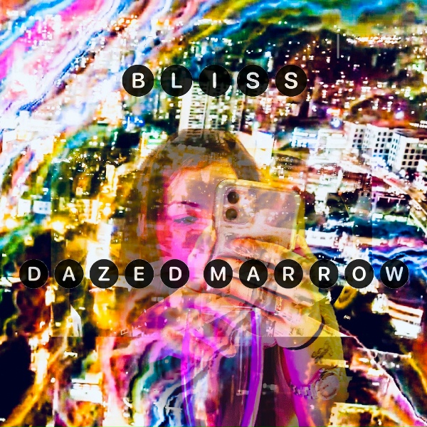 Dazed Marrow - Bliss