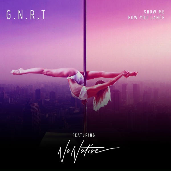 G.N.R.T. feat. NoNative - Show Me How You Dance