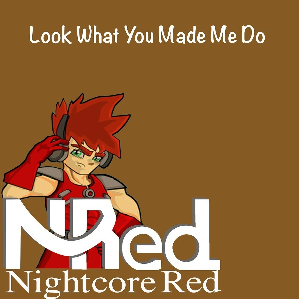 Nightcore Red - Look What You Made Me Do