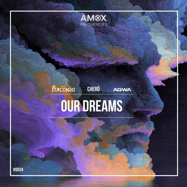 Agwa (RU), Alex Macondo, CHER&Ouml; - Our Dreams