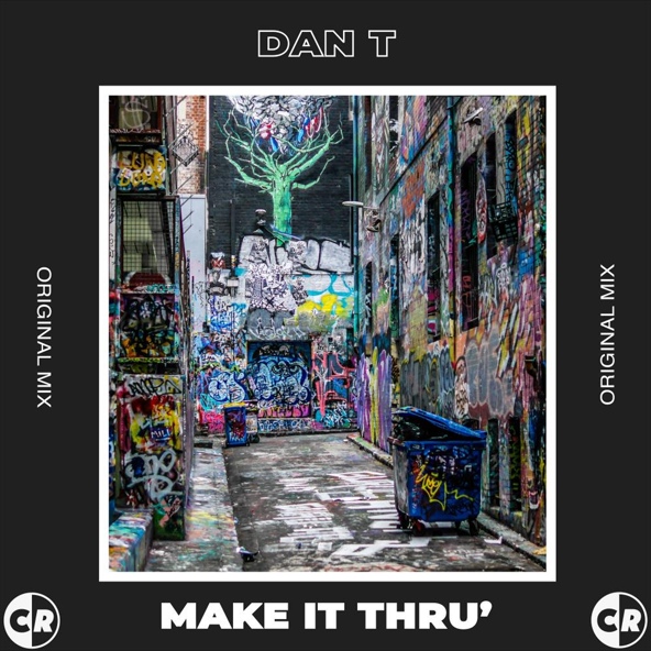 DAN T - Make it Thru'