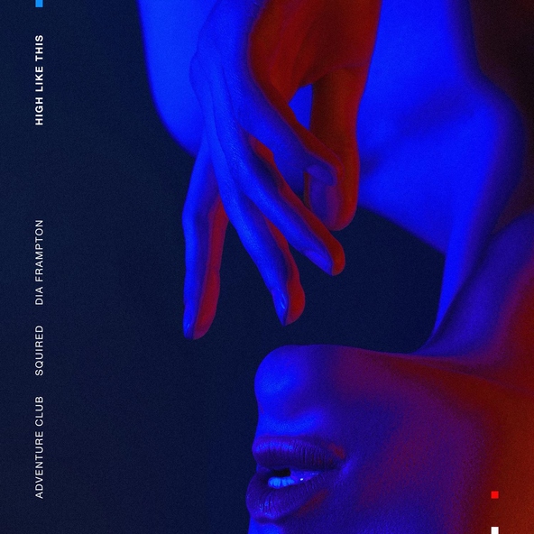 Adventure Club, Squired feat. Dia Frampton - High Like This