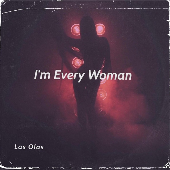 Las Olas - I'm Every Woman