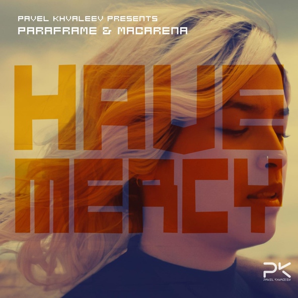 Pavel Khvaleev, PARAFRAME, Macarena - Have Mercy