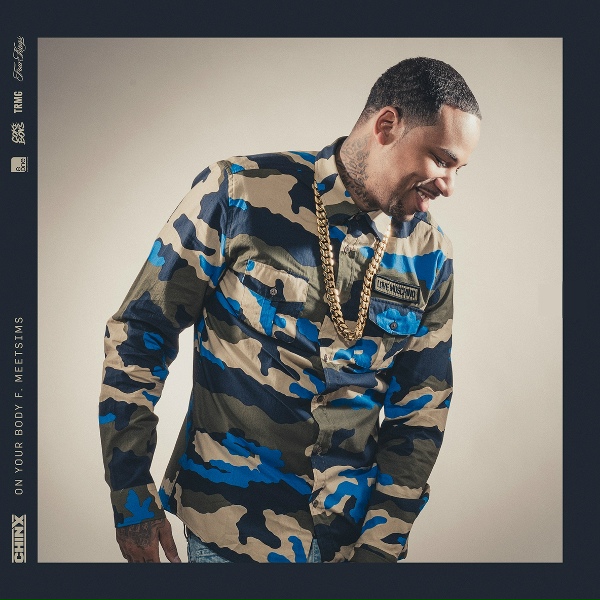 Chinx feat. Meetsims - On Your Body (feat. Meetsims)