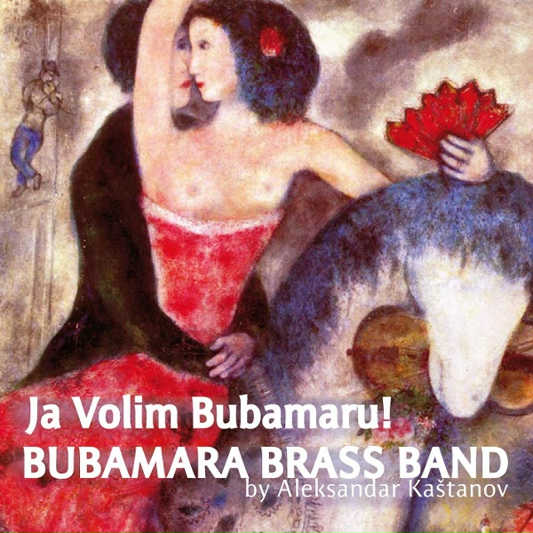 Bubamara Brass Band - Ja Volim Bubamaru! V.2.0