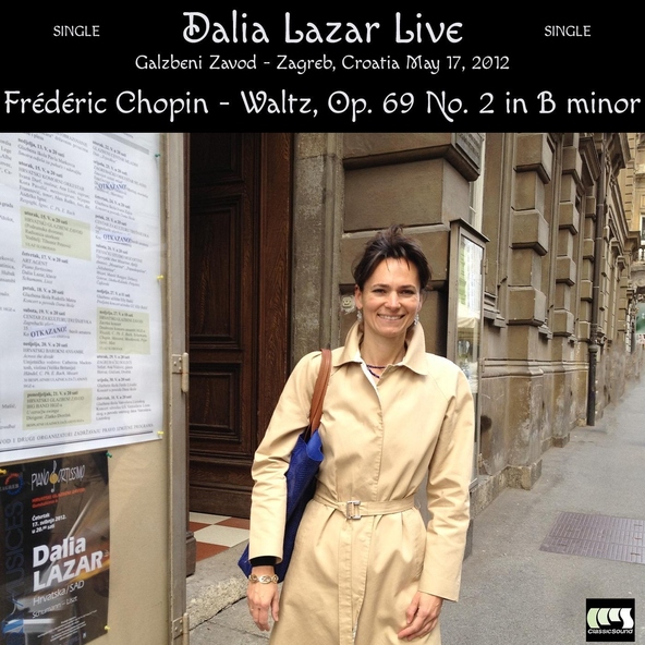 Dalia Lazar - Fr&eacute;d&eacute;ric Chopin: Waltz, Op. 69: No. 2 in B Minor (Live)