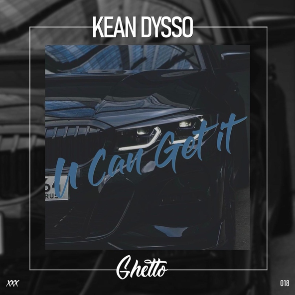 KEAN DYSSO - U Can Get it