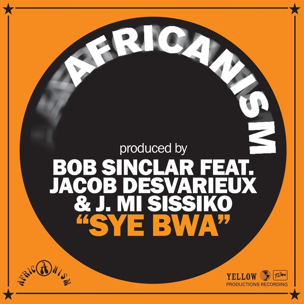 Africanism, Bob Sinclar feat. Jacob Desvarieux, J. Mi Sissiko - Sye Bwa
