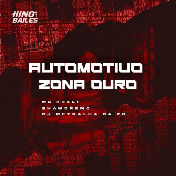 DJ Metralha da ZO, Shawdremc, Mc Hralf - Automotivo Zona Ouro