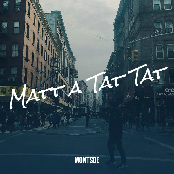 MontsDe - Matt a Tat Tat