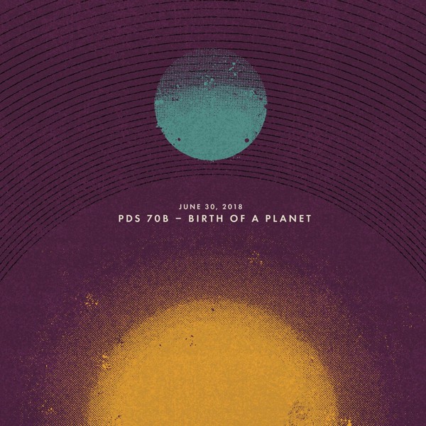 Sleeping At Last - June 30, 2018: Pds 70b (Birth of a Planet)