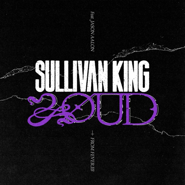 Sullivan King feat. Jason Aalon Butler - LOUD (feat. Jason Aalon from FEVER 333)