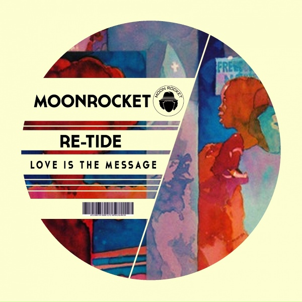Moon Rocket, Re-Tide - Love Is The Message