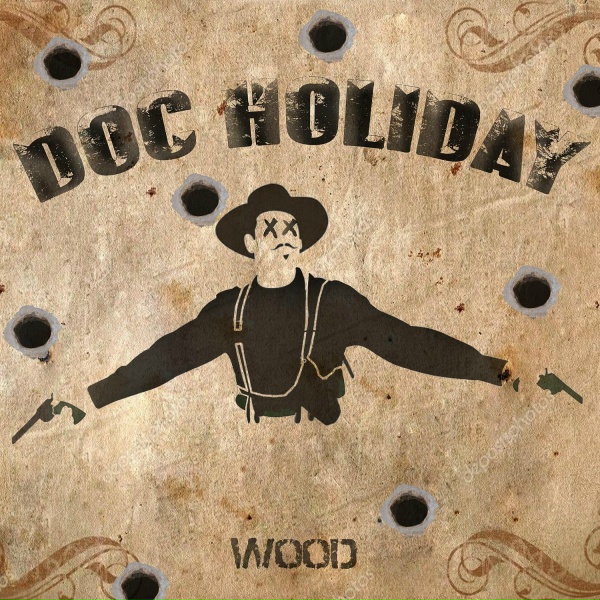 Wood - Doc Holiday