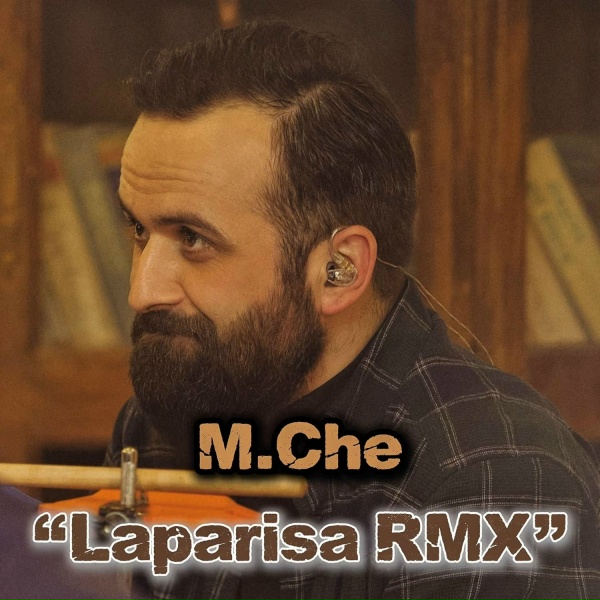 M.Che - Laparisa RMX