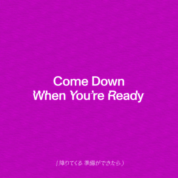 TENDER - Come Down When You're Ready