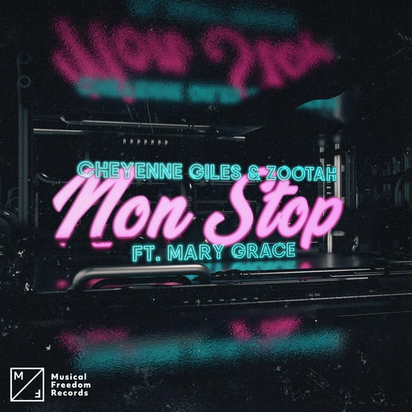Cheyenne Giles, ZOOTAH feat. Mary Grace - Non Stop (feat. Mary Grace)
