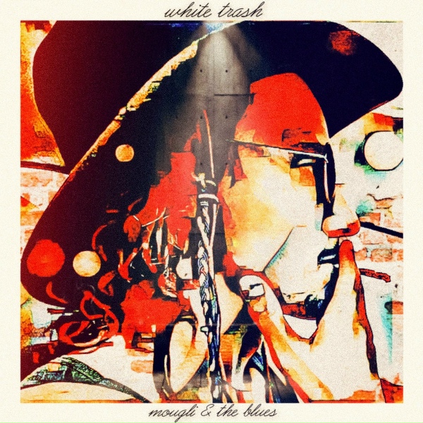 Mougli & The Blues - White Trash