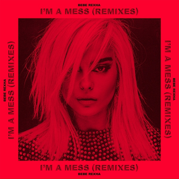 Bebe Rexha - I'm a Mess