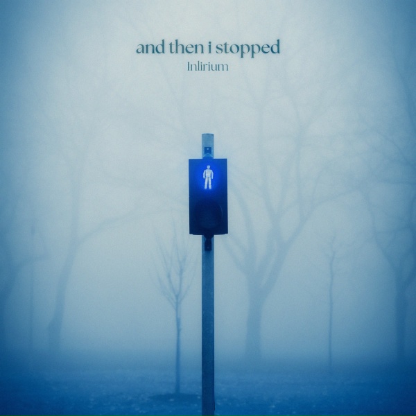 Inlirium - and then i stopped