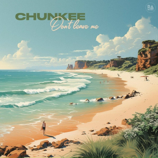 Chunkee - Don`t Leave Me