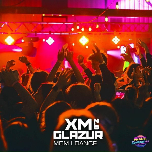 XM, Glazur - Mom I Dance 2.0 (Speed Version)