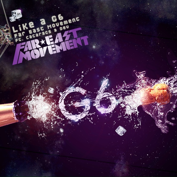 Far East Movement feat. The Cataracs, DEV - Like A G6